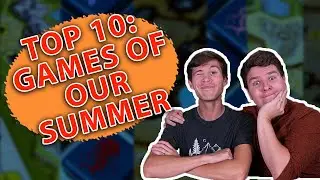 Top Ten Games of Summer 2022 | Our Favorite Board Games This Summer!