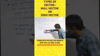 🔥 Types of vector:- Null Vector or Zero Vector. Complete physics in shorts for class 11 & 12