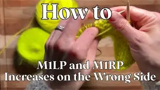 Pairs Well With KnittingTutorial| M1LP and M1RP Left and Right Leaning Increases on the Wrong Side