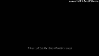 Nelly Feat. Kelly - Dilemma　(chopped and screwed)