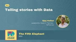 Telling Stories with Data - Ajay Kelkar