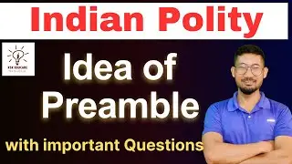 Indian Polity || Idea of Preamble  Concept with Important Questions