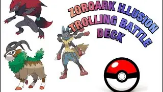 || Zoroark illusion trolling battle deck || EXCLUDING LEGENDARIES + BEST MOVESETS ||