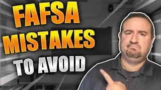FAFSA Mistakes to Avoid - Part 2