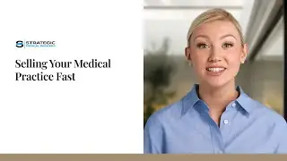 How to Sell Your Medical Practice FAST in 2025 (6-12 Month Timeline)