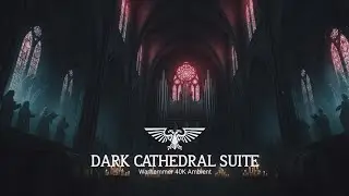 Warhammer 40K Dark Cathedral Ambient Suite | 1 Hours Grimdark Music for Sleep, Writing & Focus