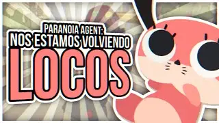 Paranoia Agent: Nos estamos volviendo LOCOS | D//RK