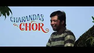 Charandas Chor: Official Trailer