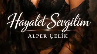 Hayalet Sevgilim &ndash; Alper &Ccedil;elik Mix | Emotional Deep House