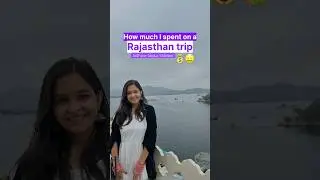 How much I spent on a 8 days Rajasthan trip - Budget friendly 🇮🇳 #rajasthantrip
