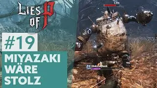 Lies of P #19 | MIYAZAKI WÄRE STOLZ