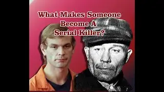 What Makes Someone a Serial Killer: The Psychology Behind the Crimes