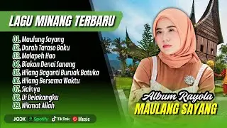 Rayola - MAULANG SAYANG - DARAH TARASO BAKU - MALAPEH HAO || LAGU MINANG TERPOPULER 2025