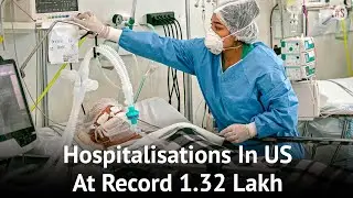 Covid News: Amid Omicron Surge, US Witnesses Record Hospitalisations Over 1.32 Lakh
