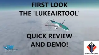 LukeAirTool on MSFS2020 - Quick Review and Demo!