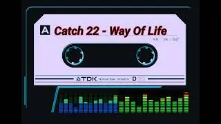 CATCH 22 - WAY OF LIFE