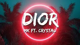MK - Dior (Lyrics) ft. Chrystal