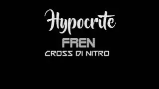 Cross Di Nitro - HYPOCRITE FREN - (Boneseeker Riddim) _ April 2019