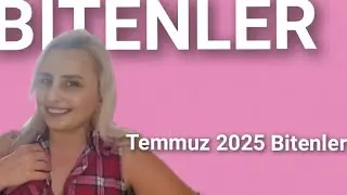 Temmuz 2025 Bitenler 