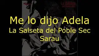 Me lo dijo Adela.    La Salseta del Poble Sec