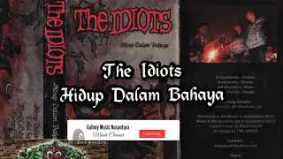 The Idiots - Hidup Dalam Bahaya { Best Audio }