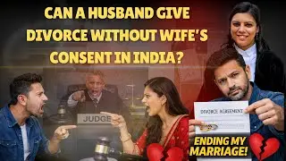 Can a Husband Give Divorce Without Wife&rsquo;s Consent in India?