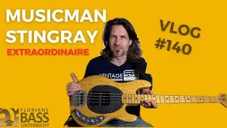 MUSICMAN STINGRAY BASS EXTRAORDINAIRE - (VLOG #140)