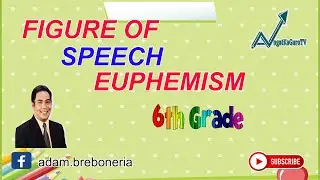 FIGURE OF SPEECH/ EUPHEMISM GRADE 6/MELC BASED. ANGATkaGURO TV/ ADAM B. BREBONERIA