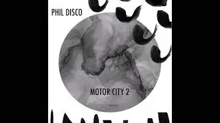 Phil Disco - Motor City B