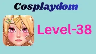 Cosplaydom Level 38 Walkthrough 🎭 | Fun & Creative Puzzle Game | Go Answer