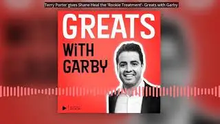 Terry Porter gives Shane Heal the 'Rookie Treatment' - Greats with Garby
