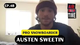 Austen Sweetin - Air Time Podcast
