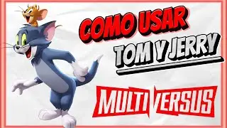 COMO USAR A TOM Y JERRY | MULTIVERSUS 2024