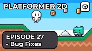 Создание 2D-платформера в Unity 6 &mdash; Эпизод 27 (Исправление ошибок)