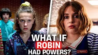 what if:  Robin Buckley had powers like Eleven? (Stranger Things)