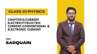 Chapter 15 : Current Electricity | Electric Current, Conventional & Electronic Current