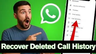 How to Recover Deleted Call History on WhatsApp Without Backup (2025) | Restore Deleted Calls