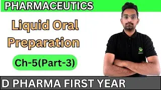 Liquid Oral Preparation || Pharmaceuticas || Ch-5(Part-3) D.Pharma 1st year