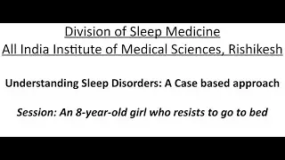 Case discussion - 8 year girl who resists to go to bed