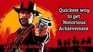 Red Dead Redemption 2 - How to reach Rank 50 and unlock the 'Notorious' Achievement fastest