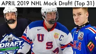 APRIL 2019 NHL Mock Draft! (Top 31 Prospect Rankings)