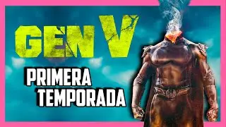GEN V primera temporada | Resumenes de series | Cesar Andre