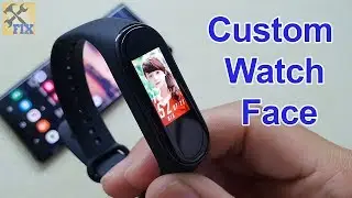 How to make Custom Watch Face on Mi Band 4