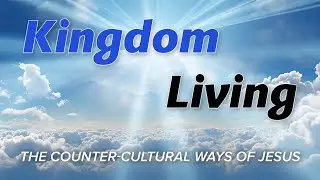 Kingdom Living: Matters Of The Heart
