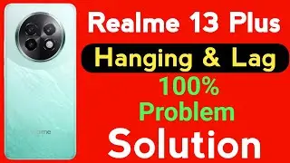 Realme 13 Plus 5g Hanging Problem | How to Solve Hanging or Lagging Problem in Realme 13+ 5G Mobile