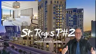 St. Regis Hotel Amman Part 2 | فندق سانت ريجيس عمان الجزء الثاني
