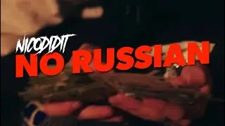 NicoDidit - No Russian (Official Video)