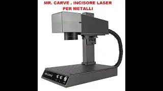 Recensione e test sul testo incisore laser fibra per metalli: MR.CARVE M1 PRO. parte 1