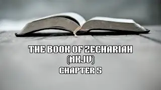 Книга Захарии (NKJV) - Глава 5 (Аудио Библия)