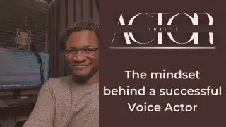 A Voice Actors Mindset for Success | Prepping for Success